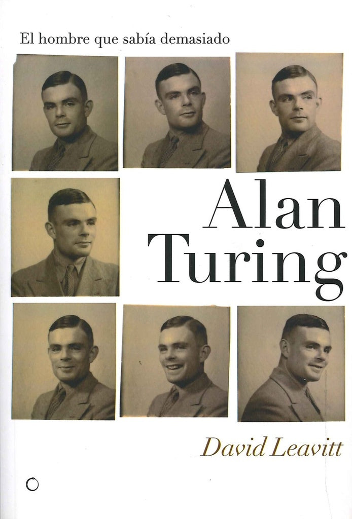 Alan Turing. El hombre que sabía demasiado | Leavitt, Corriente Basús