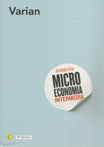 MICROECONOMIA INTERMEDIA.. | Hal R. Varian