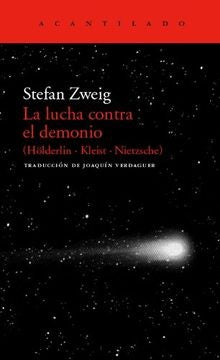 La lucha contra el demonio: (Hölderlin, Kleist, Nietzsche) | ZWEIG, Verdaguer