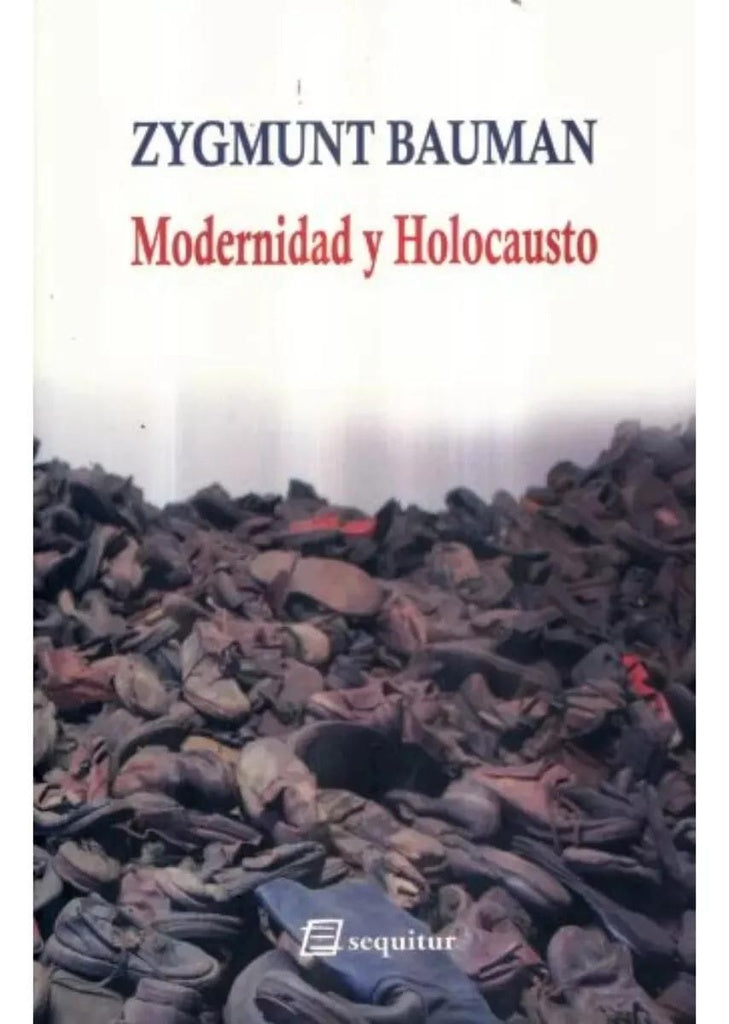 MODERNIDAD Y HOLOCAUSTO.. | Zygmunt Bauman