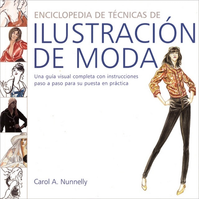 Enciclopedia ed Técnicas de Ilustración de Moda | Carol A Nunnelly