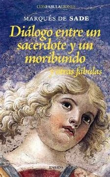 DIÁLOGO ENTRE UN SACERDOTE Y UN MORIBUNDO.. | Marques De Sade