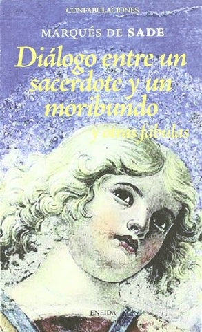 DIÁLOGO ENTRE UN SACERDOTE Y UN MORIBUNDO.. | Marques De Sade