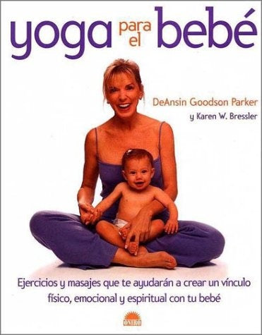 Yoga para el bebé | DeAnsin Goodson Parker