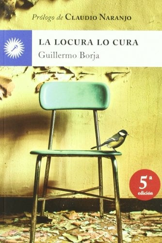 LA LOCURA LO CURA | Guillermo  Borja