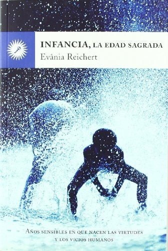 INFANCIA LA EDAD SAGRADA.. | EVANIA REICHERT