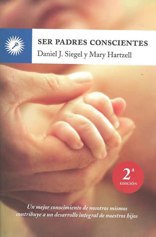 SER PADRES CONSCIENTES.. | Daniel J.  Siegel