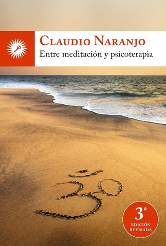 ENTRE MEDITACION Y PSCICOTERAPIA.. | Claudio Hugo Naranjo