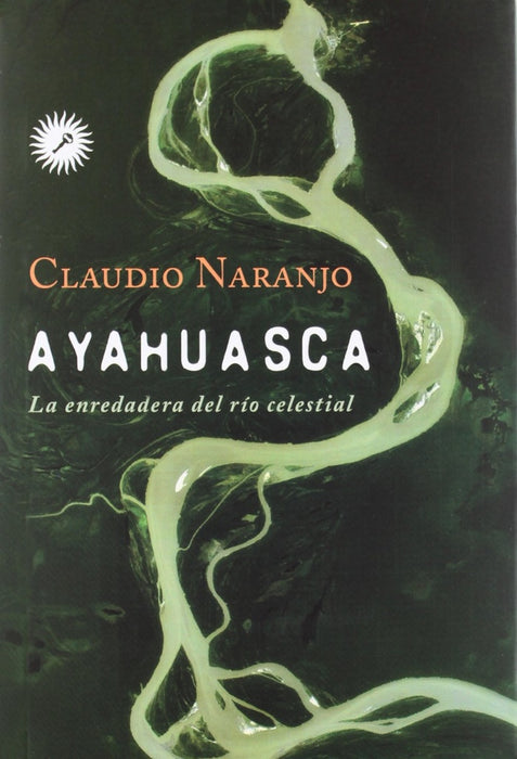 AYAHUASCA | Claudio Hugo Naranjo