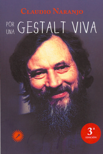 POR UNA GESTALT VIVA.. | Claudio Hugo Naranjo