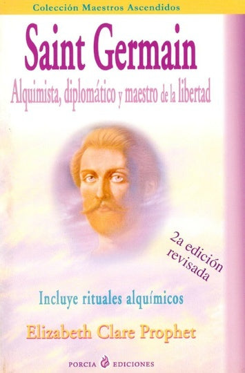 Saint Germain Alquimista, Diplomático y Maestro de la Libertad | Elizabeth Clare Prophet