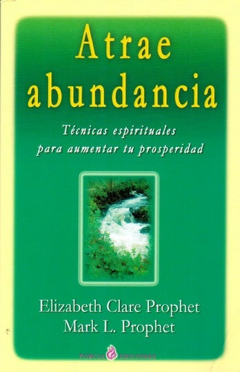 Atrae abundancia | Elizabeht Clare Prophet, Prophet