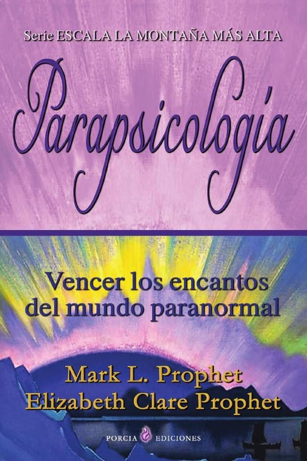 Parapsicología | Elizabeth Clare Prophet Mark  Prophet