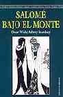 SALOME BAJO EL MONTE* | Oscar Wilde