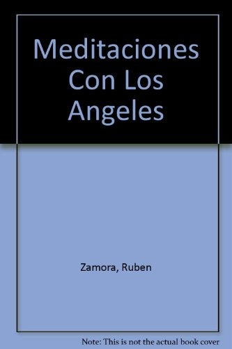MEDITACIONES CON LOS ANGELES  | Rubén Zamora Díez