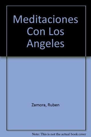 MEDITACIONES CON LOS ANGELES  | Rubén Zamora Díez