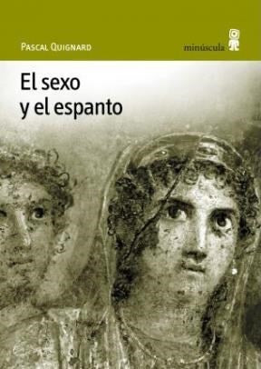 El sexo y el espanto | Quignard-Becciu