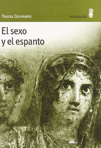 El sexo y el espanto | Quignard-Becciu