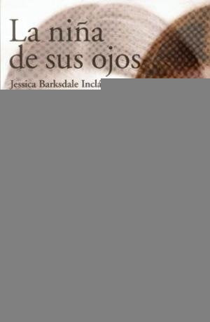 La niña de sus ojos | Jessica Barksdale Inclán