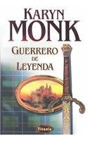 Guerrero de leyenda | Karyn Monk