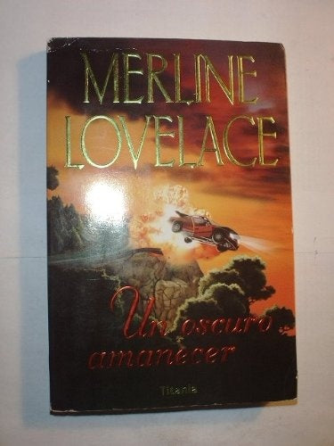 UN OSCURO AMANECER | MERLINE LOVELACE