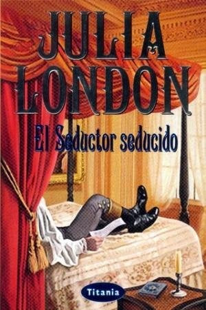 EL SEDUCTOR SEDUCIDO | Julia London