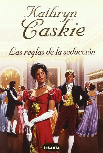 LAS REGLAS DE LA SEDUCCION..* | Kathryn Caskie