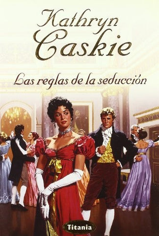 Las reglas de la seducción* | Kathryn Caskie