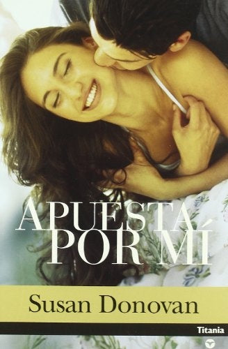 Apuesta Por Mi/ Take a Chance on Me (Titania Contemporanea) (Spanish Edition) | Susan Donovan