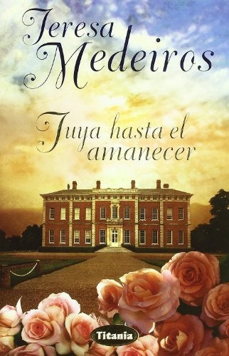Tuya hasta el amancer  | Teresa Medeiros
