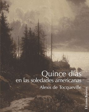 Quince días en las soledades americanas | Alexis de Tocqueville