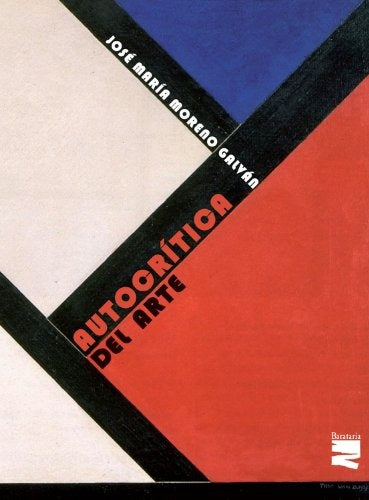 Autocrítica del arte | José María Moreno Galván