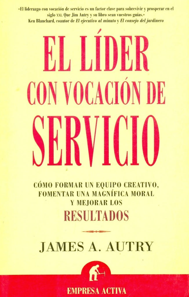 El líder con vocación de servicio* | James A. Autry
