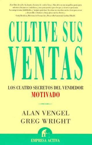 Cultive sus ventas: los cuatro secretos del vendedor motivado | Vengel-Wright-Atmetlla Benavent