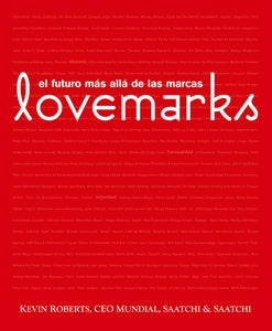 Lovemarks. El futuro más alla de las marcas