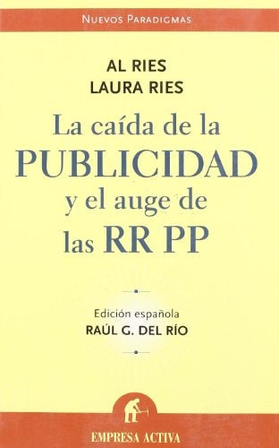 Caida de La Publicidad y El Auge de Las RR.Pp. (Spanish Edition) | Al Ries