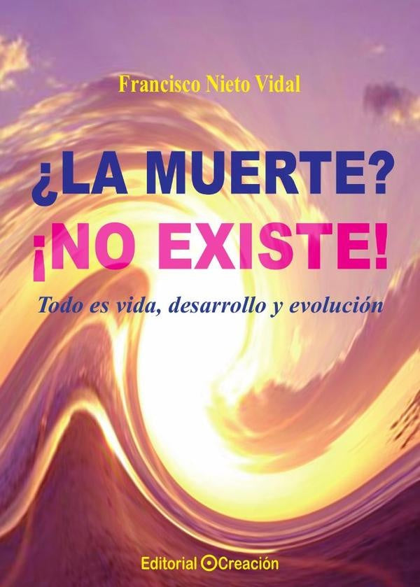 ¿La muerte? ¡No existe! | Francisco Nieto