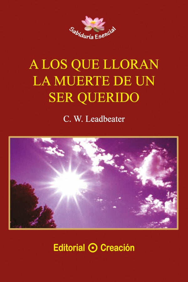 A los que lloran la muerte de un ser querido | Leadbeater, García Consuegra González