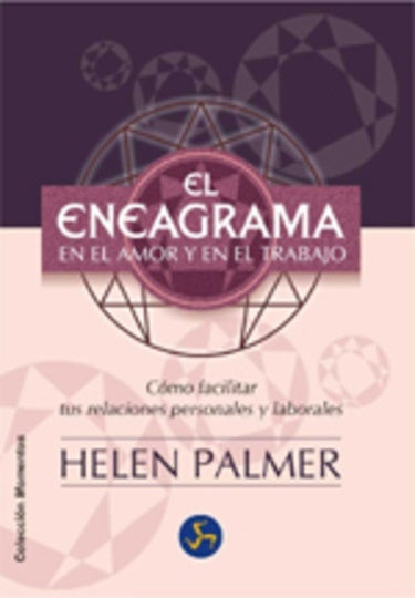 El eneagrama en el amor y en el trabajo: cómo comprender y facilitar tus relaciones personales y lab | Palmer-Steinbrun Cagigal