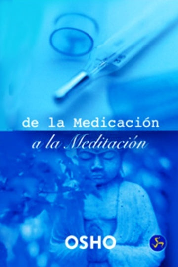 de la medicación a la meditación  | Osho