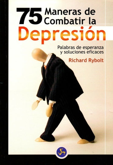 75 MANERAS DE COMBATIR LA DEPRESIÓN | RICHARD  RYBOLT