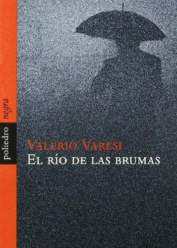 EL RIO DE LAS BRUMAS | VALERIO VARESI