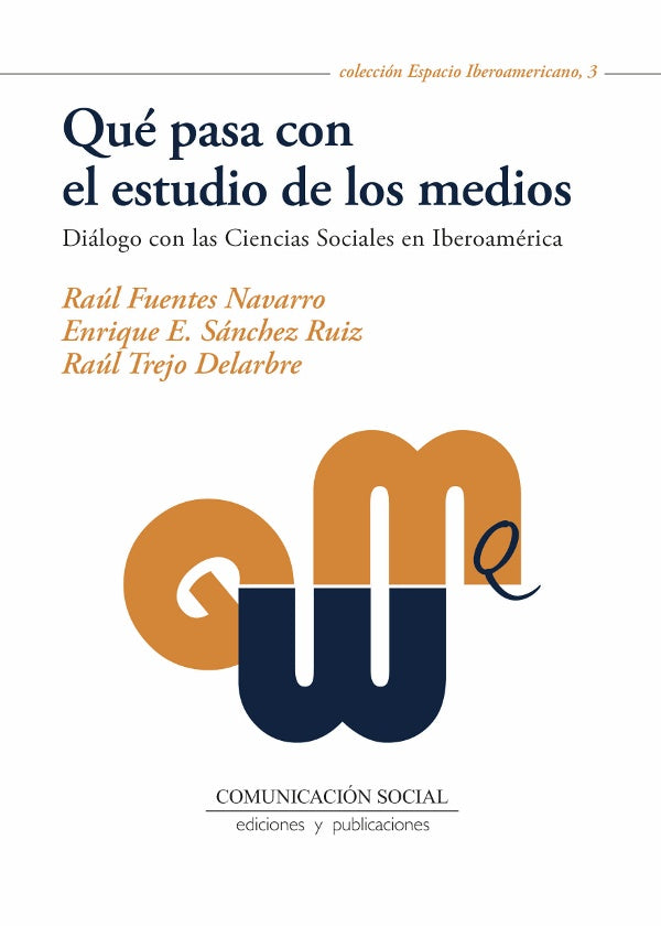 Qué pasa con el estudio de los medios | Fuentes Navarro, Trejo Delarbre y otros