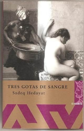 Tres gotas de sangre | Hedayat-Rodríguez Vargas