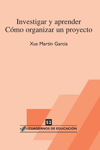 Investigar y aprender. Cómo organizar un proyecto | Xus Martín García