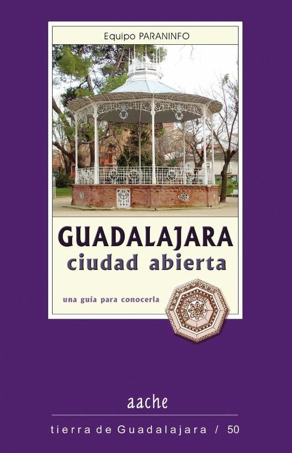 Guadalajara ciudad abierta | Antonio Herrera Casado