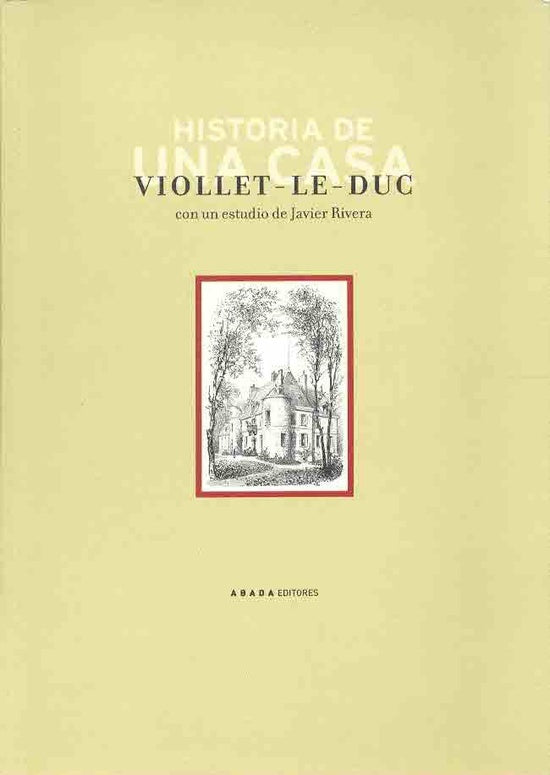 Historia de una casa | EugÃ¨neEmmanuel Viollet-Le-Duc