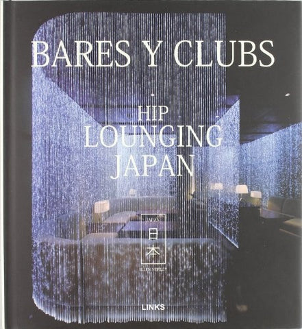 BARES Y CLUBS: HIP LOUNGING JAPAN | ELLEN NEPILLY