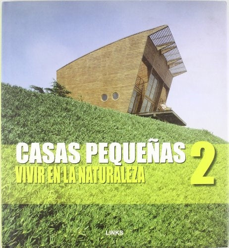 CASAS PEQUEÑAS 2. VIVIR EN LA NATURALEZA
