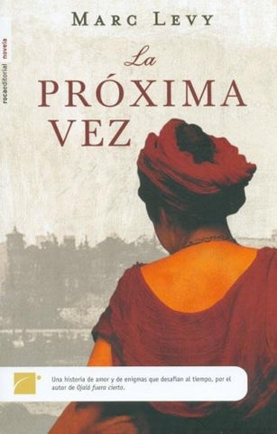 La proxima vez * | Marc Levy